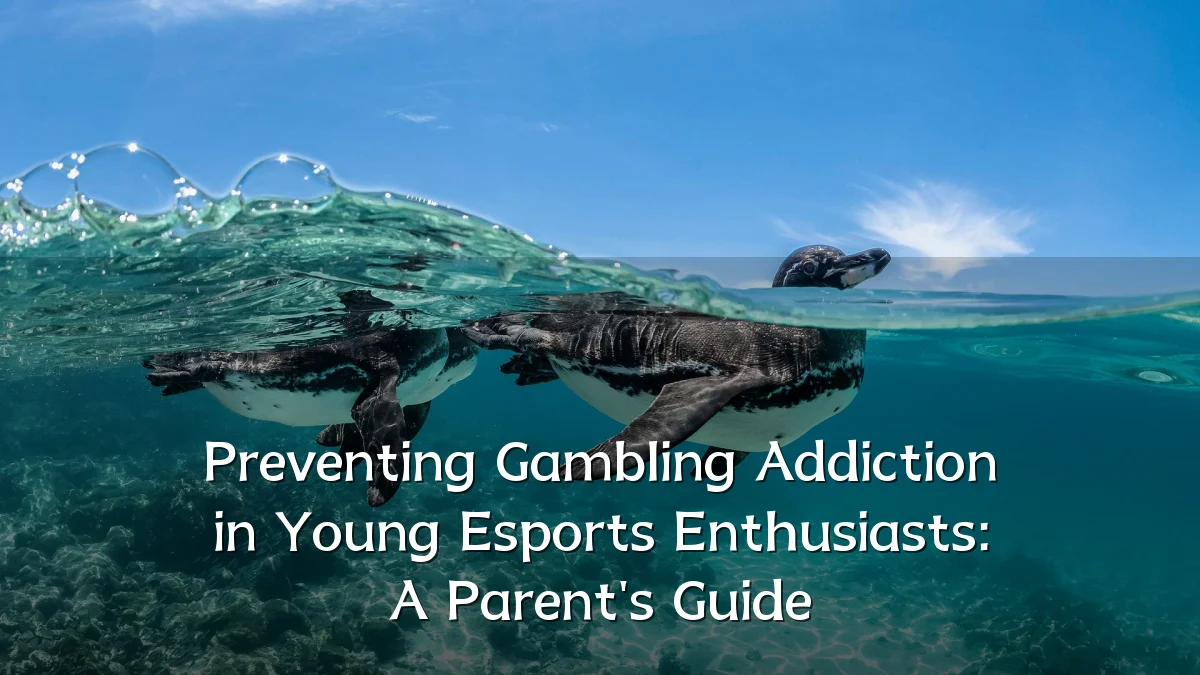 Preventing Gambling Addiction in Young Esports Enthusiasts: A Parent's Guide