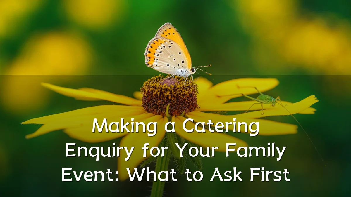 Making a Catering Enquiry for Your Family Event: What to Ask First